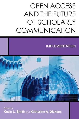 Open Access and the Future of Scholarly Communication: Implementation