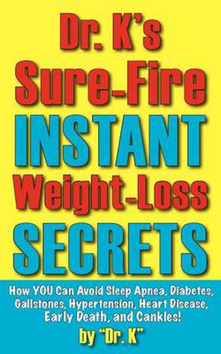 Cover image for Dr. K's Sure-Fire Instant Weight-Loss Secrets