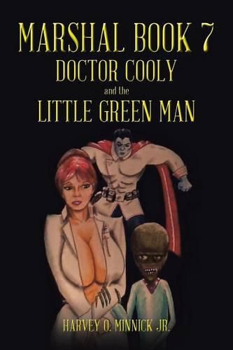 Marshal Book 7: Doctor Cooly and the Little Green Man