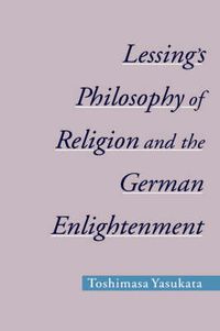 Cover image for Lessing's Philosophy of Religion and the German Enlightenment