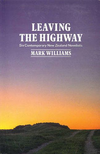 Cover image for Leaving the Highway: Six Contemporary New Zealand Novelists