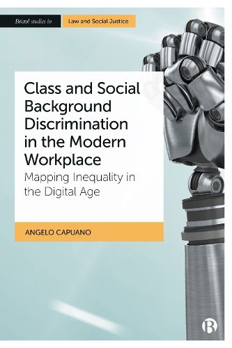 Cover image for Class and Social Background Discrimination in the Modern Workplace: Mapping Inequality in an Era of Remote Work, Artificial Intelligence and Algorithms