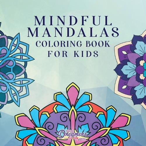 Cover image for Mindful Mandalas Coloring Book for Kids: Fun and Relaxing Designs, Mindfulness for Kids