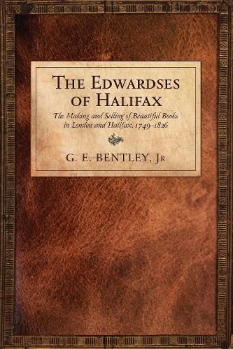 Cover image for The Edwardses of Halifax: The Making and Selling of Beautiful Books in London and Halifax, 1749-1826