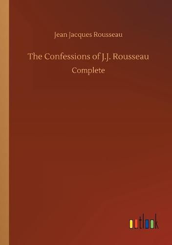 Cover image for The Confessions of J.J. Rousseau