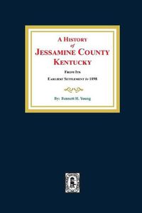 Cover image for A History of Jessamine County, Kentucky