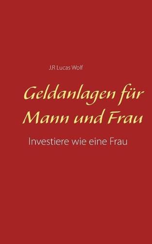 Cover image for Geldanlagen fur Mann und Frau: Investiere wie eine Frau