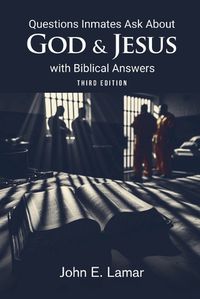 Cover image for Questions Inmates Ask About God and Jesus with Biblical Answers