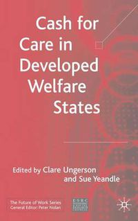 Cover image for Cash for Care in Developed Welfare States