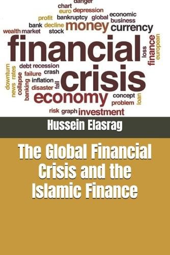 Cover image for The Global Financial Crisis and the Islamic Finance