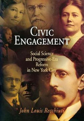 Cover image for Civic Engagement: Social Science and Progressive-Era Reform in New York City