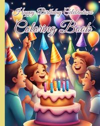 Cover image for Happy Birthday Celebrations Coloring Book