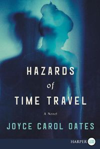 Cover image for Hazards Of Time Travel [Large Print]
