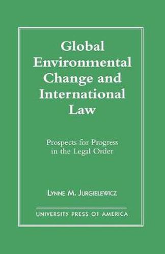 Cover image for Global Environmental Change and International Law: Prospects for Progress in the Legal Order