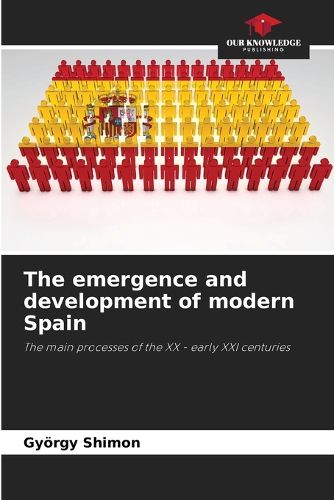 Cover image for The emergence and development of modern Spain