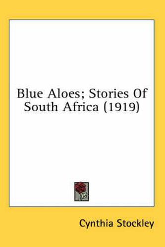 Cover image for Blue Aloes; Stories of South Africa (1919)