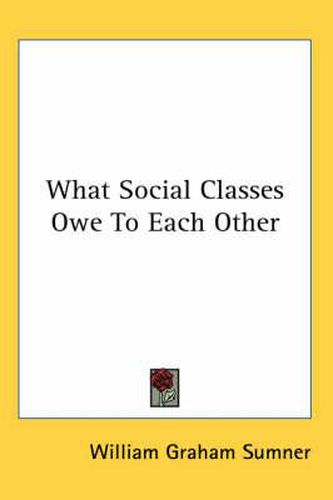 Cover image for What Social Classes Owe to Each Other