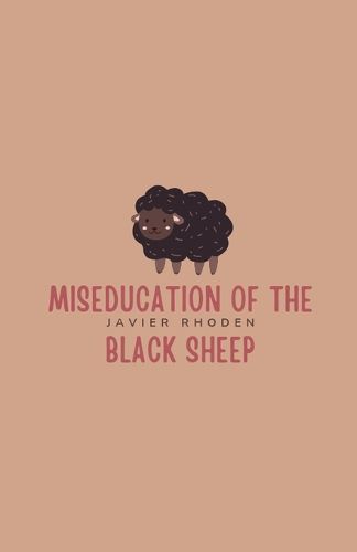 Cover image for Miseducation of the Black Sheep