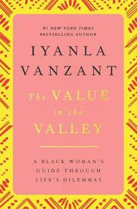 Cover image for The Value in the Valley: A Black Woman's Guide Through Life's Dilemmas