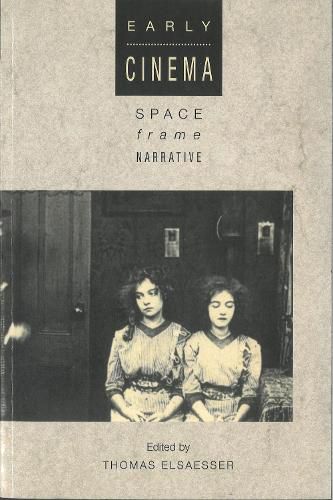 Cover image for Early Cinema: Space, Frame, Narrative