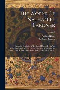 Cover image for The Works Of Nathaniel Lardner