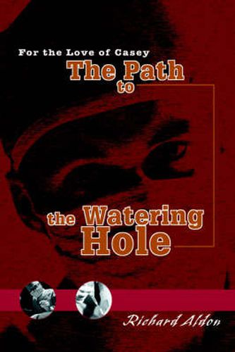 Cover image for The Path to the Watering Hole: For the Love of Casey
