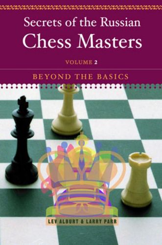 Cover image for Secrets of the Russian Chess Masters: Beyond the Basics