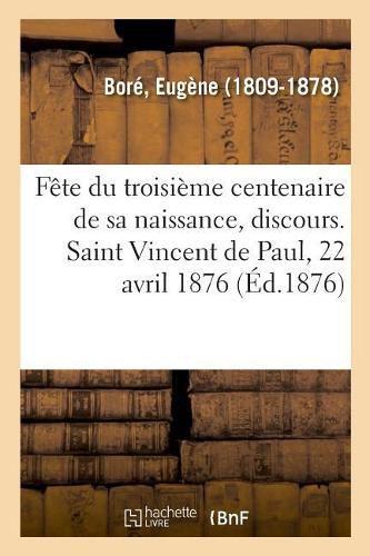 Fete Du Troisieme Centenaire de Sa Naissance, Discours