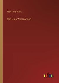 Cover image for Christian Womanhood