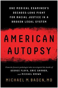 Cover image for American Autopsy: One Medical Examiner's Decades-Long Fight for Racial Justice in a Broken Legal System