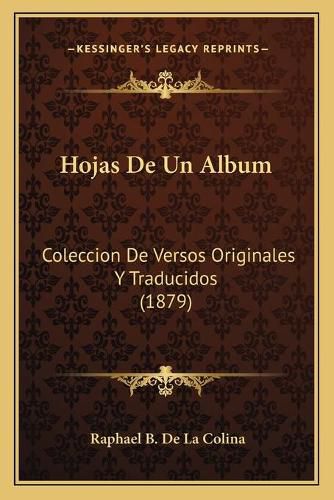 Cover image for Hojas de Un Album: Coleccion de Versos Originales y Traducidos (1879)