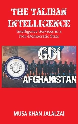 Cover image for The Taliban Intelligence Intelligence Services in a Non-Democratic State