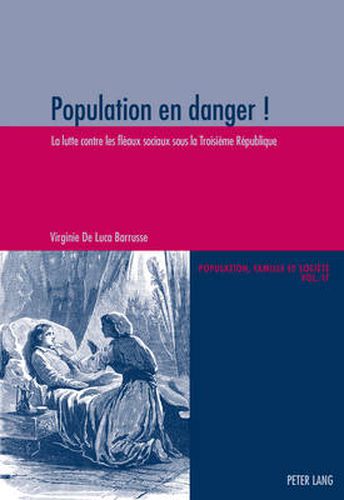 Cover image for Population En Danger !: La Lutte Contre les Fleaux Sociaux Sous la Troisieme Republique