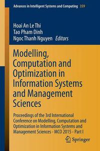 Cover image for Modelling, Computation and Optimization in Information Systems and Management Sciences: Proceedings of the 3rd International Conference on Modelling, Computation and Optimization in Information Systems and Management Sciences - MCO 2015 - Part I