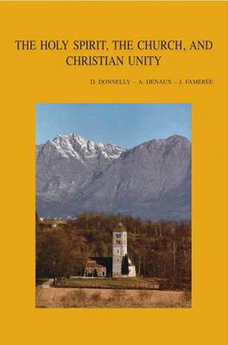 Cover image for The Holy Spirit, the Church and Christian Unity: Proceedings of the Consultation Held at the Monastery of Bose, Italy (14-20 October 2002)