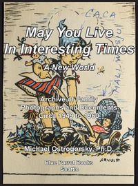 Cover image for May You Live In Interesting Times: A New World: Archive of Family Photographs and Documents Circa 1949 to 1960