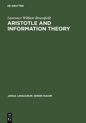 Aristotle and Information Theory: A Comparison of the Influence of Causal Assumptions on two Theories of Communication