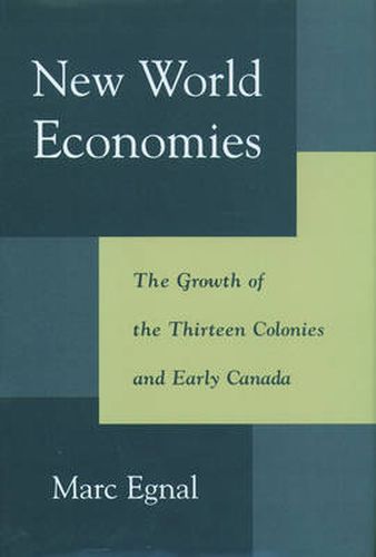 Cover image for New World Economies: The Growth of the Thirteen Colonies and Early Canada