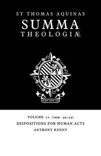 Cover image for Summa Theologiae: Volume 22, Dispositions for Human Acts: 1a2ae. 49-54