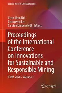 Cover image for Proceedings of the International Conference on Innovations for Sustainable and Responsible Mining: ISRM 2020 - Volume 1