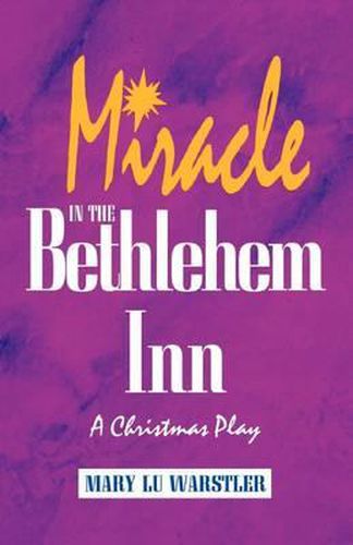 Cover image for Miracle In The Bethlehem Inn: A Christmas Play