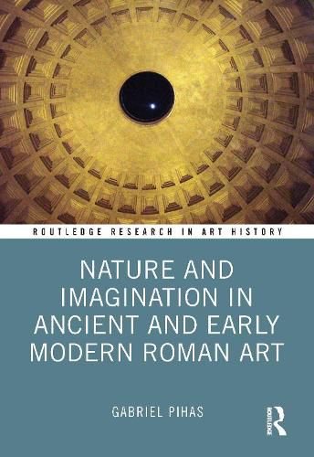 Cover image for Nature and Imagination in Ancient and Early Modern Roman Art