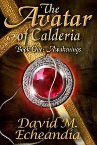 Cover image for The Avatar of Calderia: Book 1: Awakenings