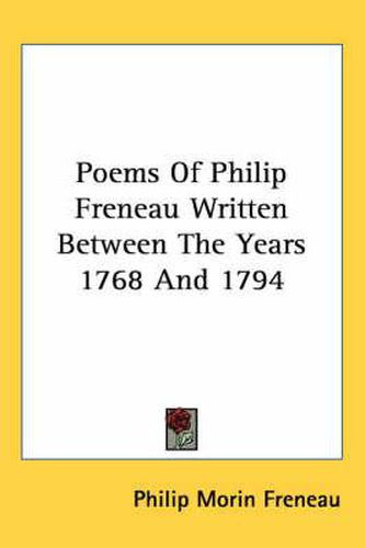 Cover image for Poems of Philip Freneau Written Between the Years 1768 and 1794