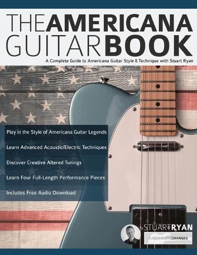 The Americana Guitar Book: A Complete Guide to Americana Guitar Style & Technique with Stuart Ryan