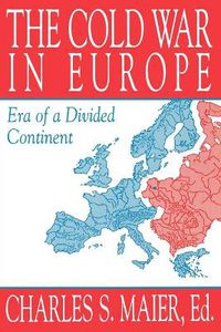 Cover image for The Cold War in Europe: Era of a Divided Continent