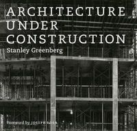 Cover image for Architecture Under Construction