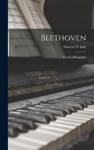 Beethoven; a Critical Biography