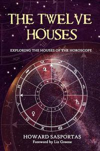 Cover image for The Twelve Houses: Exploring the Houses of the Horoscope
