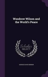 Cover image for Woodrow Wilson and the World's Peace